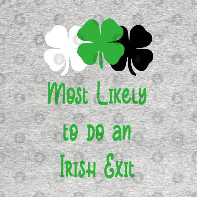 Most likely to do an irish exit by A Zee Marketing